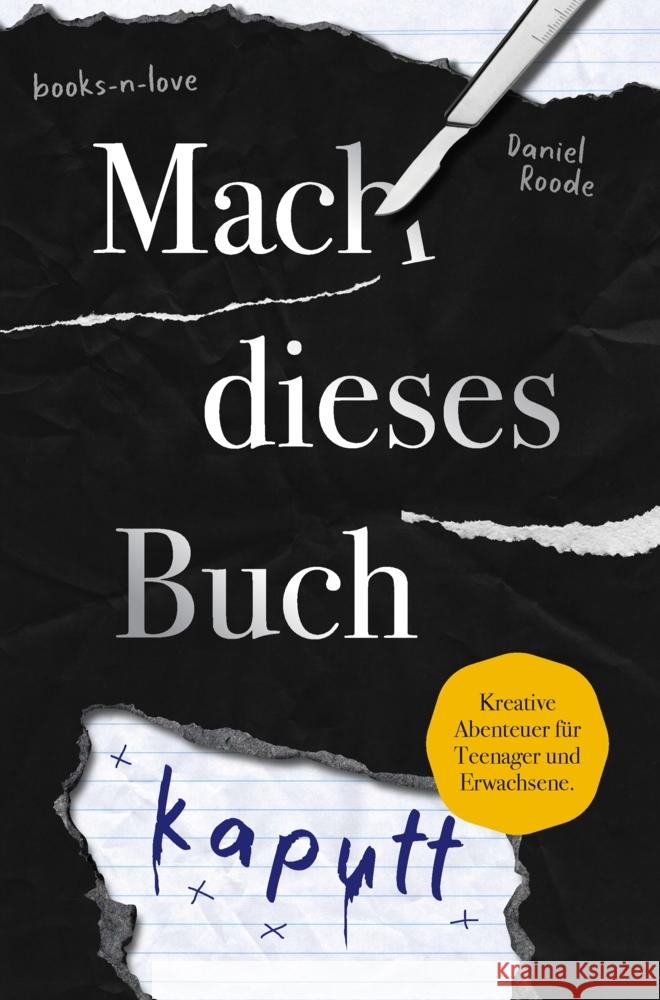 Mach dieses Buch kaputt. Kreative Aufgaben für Teenager und Erwachsene Daniel Roode 9789403823355 Bookmundo - książka