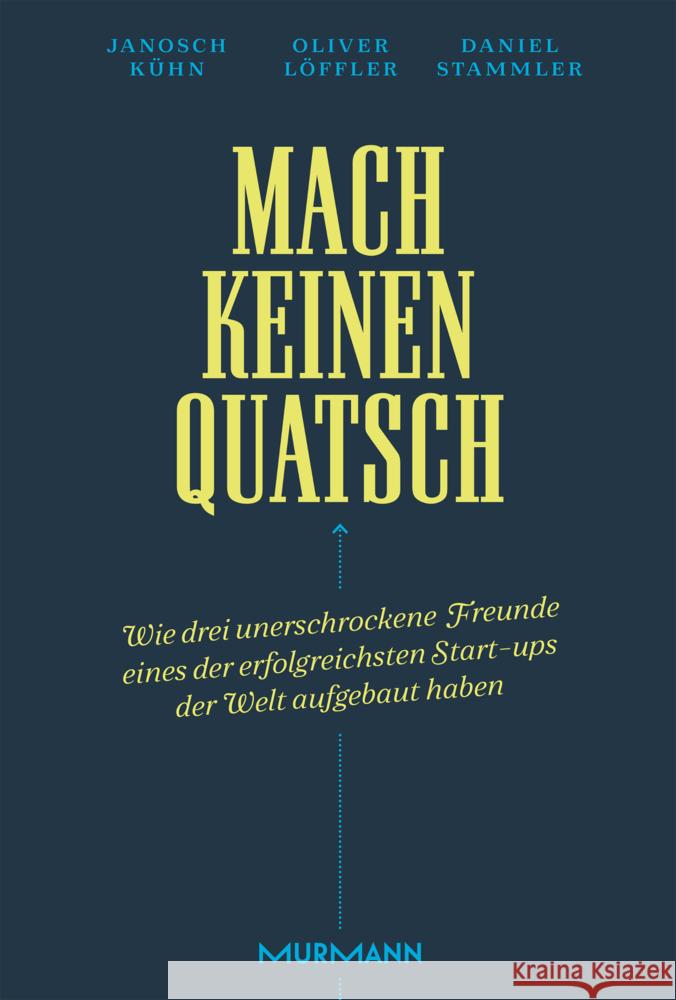 Mach keinen Quatsch Kühn, Janosch, Löffler, Oliver, Stammler, Daniel 9783867747349 Murmann Publishers - książka