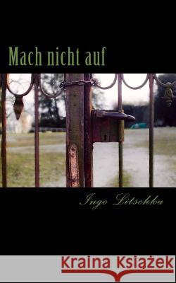 Mach nicht auf Litschka, Ingo 9781530801541 Createspace Independent Publishing Platform - książka