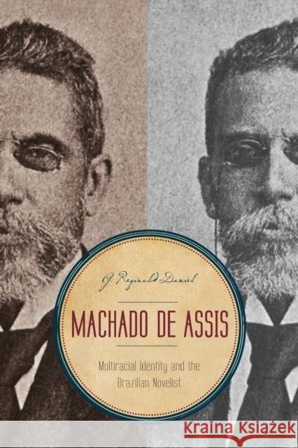 Machado de Assis: Multiracial Identity and the Brazilian Novelist Daniel, G. Reginald 9780271052472 Penn State University Press - książka