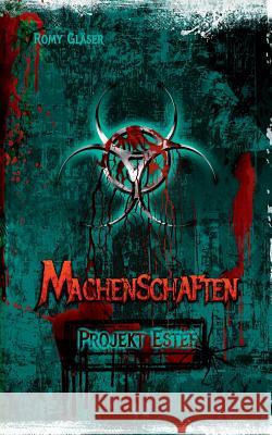 Machenschaften: Projekt ESTEF Gläser, Romy 9783734778988 Books on Demand - książka