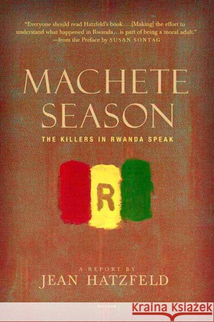 Machete Season: The Killers in Rwanda Speak Jean Hatzfeld Linda Coverdale Susan Sontag 9780312425036 Picador USA - książka