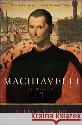 Machiavelli: A Biography Miles Unger 9781416556305  - książka