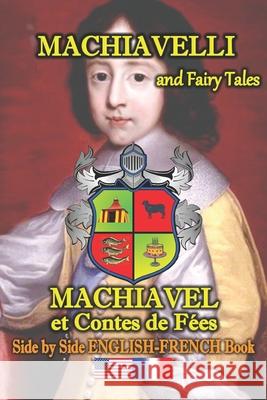 Machiavelli and Fairy Tales/ Machiavel et Contes de Feés, Side by Side English-French Book Destraz, Stephane 9781690791843 Independently Published - książka