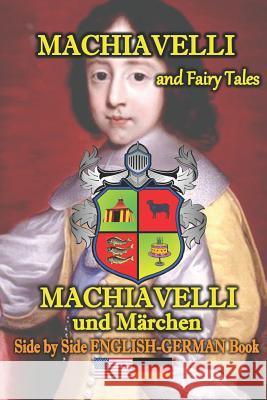 Machiavelli and Fairy Tales/Machiavelli und Märchen, Side by Side English-German Book: Bilingual in English and German Gharibyan, Tamara 9781091189027 Independently Published - książka
