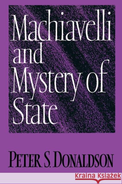 Machiavelli and Mystery of State Peter S. Donaldson 9780521437905 Cambridge University Press - książka