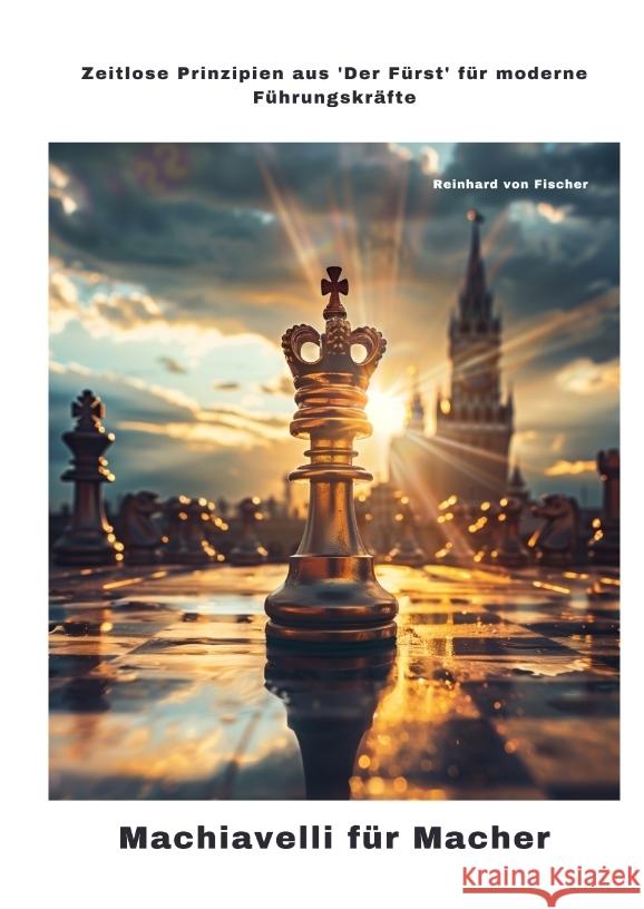 Machiavelli für Macher von Fischer, Reinhard 9783384449481 tredition - książka
