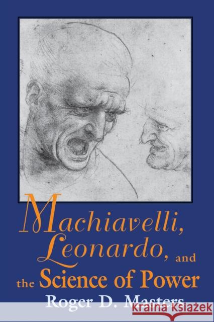 Machiavelli, Leonardo, and the Science of Power Masters, Roger D. 9780268014162 University of Notre Dame Press - książka
