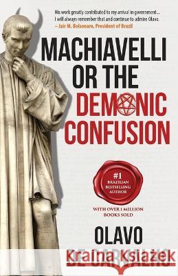 Machiavelli or the Demonic Confusion Olavo de Carvalho, Anthony Doyle 9781736030608 Ashman Free Press - książka