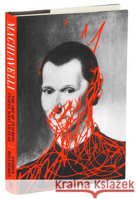 Machiavelli: The Art of Teaching People What to Fear Patrick Boucheron 9781590519523 Other Press LLC - książka