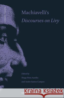 Machiavelli's Discourses on Livy: New Readings Pires Aur Andre Santo 9789004382923 Brill - książka