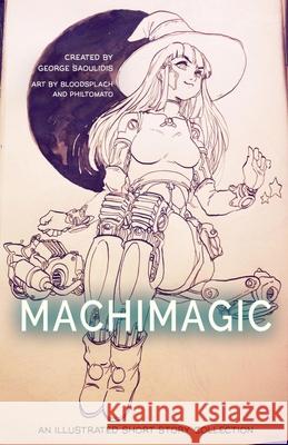 Machimagic: An Illustrated Short Story Collection George Saoulidis 9781386026990 Draft2digital - książka