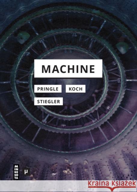 Machine Gertrud Koch Thomas Pringle Bernard Steigler 9781517906498 University of Minnesota Press - książka