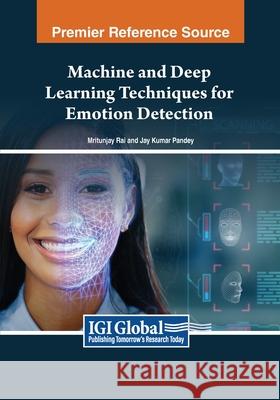 Machine and Deep Learning Techniques for Emotion Detection Mritunjay Rai, Jay Kumar Pandey 9798369353080 IGI Global - książka
