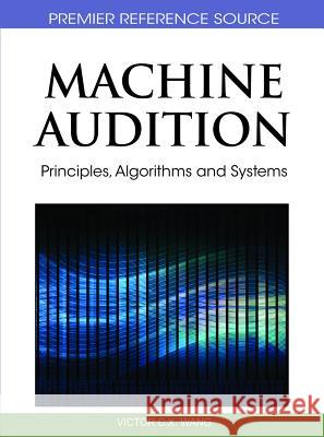 Machine Audition: Principles, Algorithms and Systems Wang, Wenwu 9781615209194 Information Science Publishing - książka