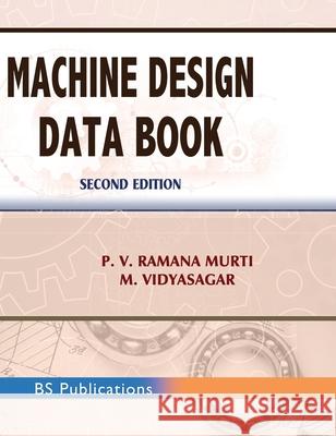 Machine Design Data Book P. V. Ramana Murti Vidyasagar M 9789388305280 BS Publications - książka