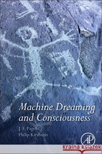 Machine Dreaming and Consciousness J. F. Pagel Philip Kirshtein 9780128037201 Academic Press - książka