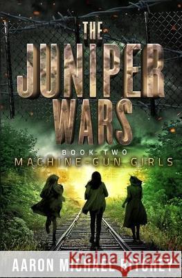 Machine-Gun Girls Aaron Michael Ritchey 9781089918097 Independently Published - książka