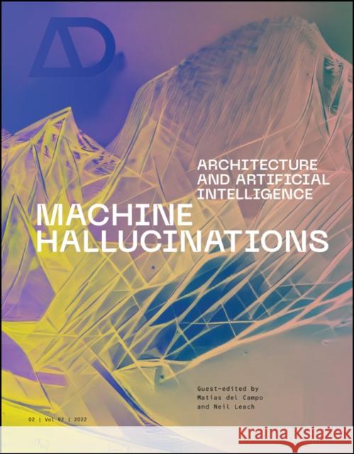 Machine Hallucinations: Architecture and Artificial Intelligence Neil Leach Matias De 9781119748847 John Wiley & Sons Inc - książka