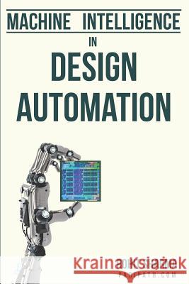 Machine Intelligence in Design Automation Rohit Sharma 9781980554356 Independently Published - książka