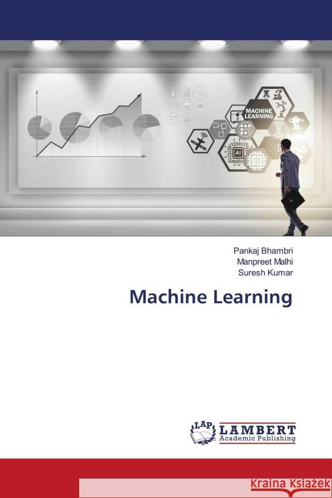 Machine Learning Pankaj Bhambri Manpreet Malhi Suresh Kumar 9786207654406 LAP Lambert Academic Publishing - książka