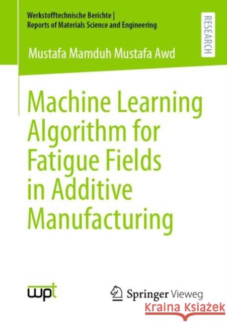 Machine Learning Algorithm for Fatigue Fields in Additive Manufacturing Mustafa Mamdu 9783658402365 Springer Vieweg - książka
