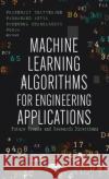 Machine Learning Algorithms for Engineering Applications: Future Trends and Research Directions  9781685074494 Nova Science Publishers Inc