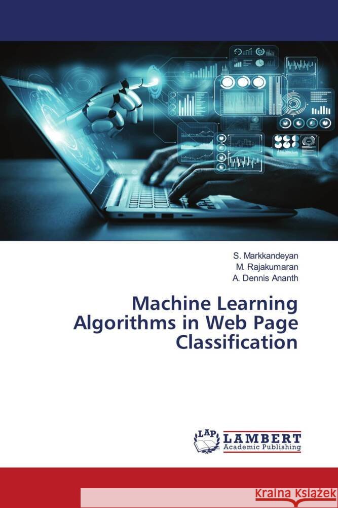Machine Learning Algorithms in Web Page Classification S. Markkandeyan M. Rajakumaran A. Denni 9786207465958 LAP Lambert Academic Publishing - książka