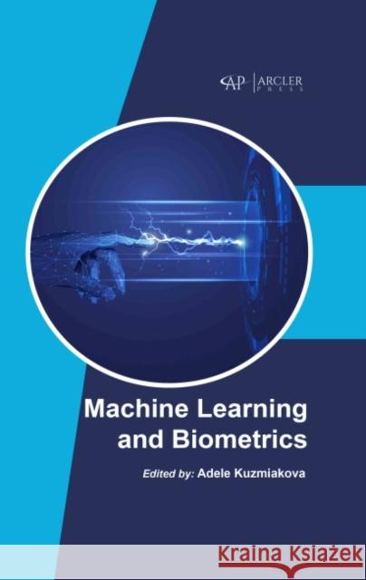 Machine Learning and Biometrics Adele Kuzmiakova 9781774691045 Arcler Press - książka