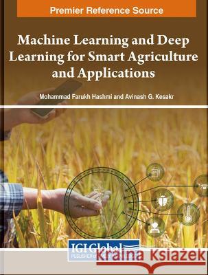 Machine Learning and Deep Learning for Smart Agriculture and Applications Mohamamd Farukh Hashmi Avinash G. Kesakr 9781668499757 IGI Global - książka