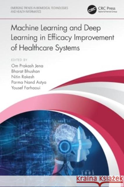 Machine Learning and Deep Learning in Efficacy Improvement of Healthcare Systems Om Prakash Jena Bharat Bhushan Nitin Rakesh 9781032037950 CRC Press - książka