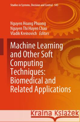 Machine Learning and Other Soft Computing Techniques: Biomedical and Related Applications Nguyen Hoan Nguyen Thi Huye Vladik Kreinovich 9783031639289 Springer - książka