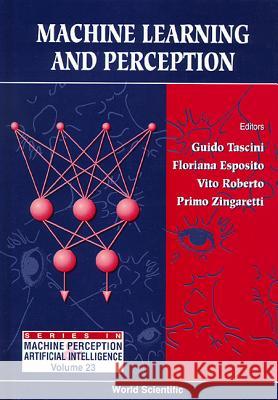 Machine Learning and Perception Guido Tascini Primo Zingaretti Floriana Esposito 9789810226428 World Scientific Publishing Company - książka