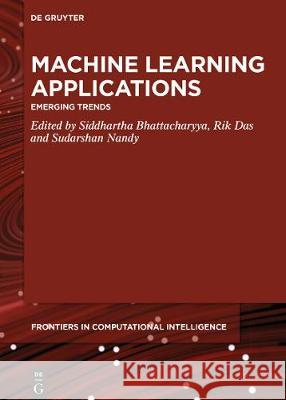 Machine Learning Applications: Emerging Trends Das, Rik 9783110608533 de Gruyter - książka
