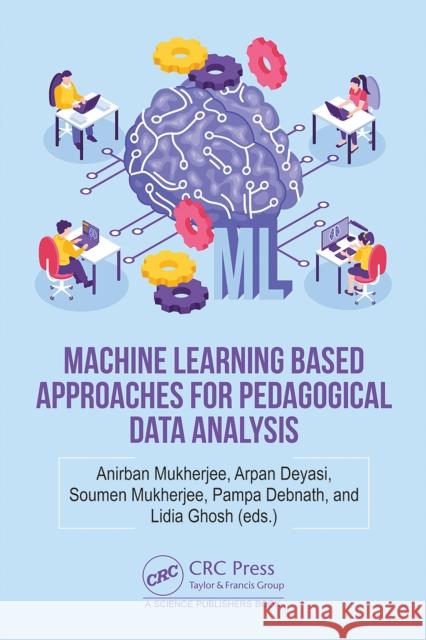 Machine Learning based Approaches for Pedagogical Data Analysis  9781032871905 Taylor & Francis Ltd - książka