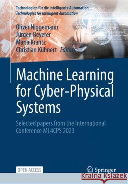 Machine Learning for Cyber-Physical Systems: Selected papers from the International Conference ML4CPS 2023  9783031470615 Springer - książka