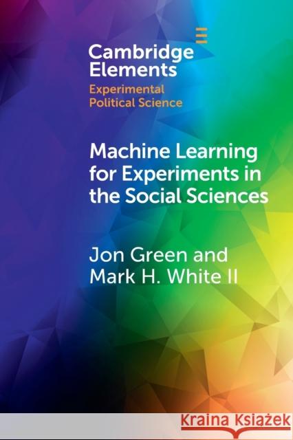 Machine Learning for Experiments in the Social Sciences Mark Harmon White II (YouGov America) White II 9781009168229 Cambridge University Press - książka