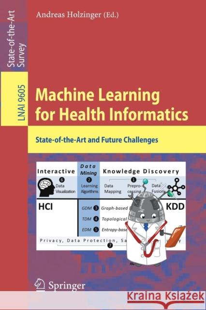 Machine Learning for Health Informatics: State-Of-The-Art and Future Challenges Holzinger, Andreas 9783319504773 Springer - książka