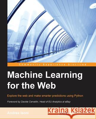 Machine Learning for the Web Andrea Isoni 9781785886607 Packt Publishing - książka