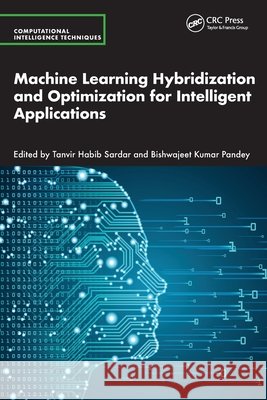 Machine Learning Hybridization and Optimization for Intelligent Applications  9781032737645 Taylor & Francis Ltd - książka