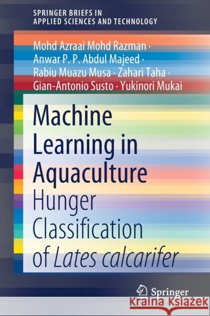 Machine Learning in Aquaculture: Hunger Classification of Lates Calcarifer Mohd Razman, Mohd Azraai 9789811522369 Springer - książka