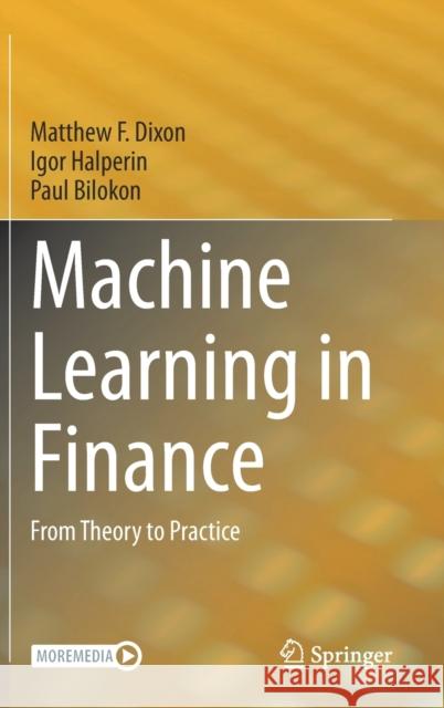 Machine Learning in Finance: From Theory to Practice Dixon, Matthew F. 9783030410674 Springer Nature Switzerland AG - książka