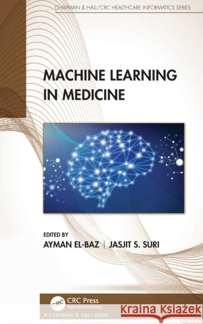 Machine Learning in Medicine Jasjit S. Suri Ayman El-Baz 9781138106901 CRC Press - książka