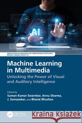 Machine Learning in Multimedia: Unlocking the Power of Visual and Auditory Intelligence  9781032761473 Taylor & Francis Ltd - książka