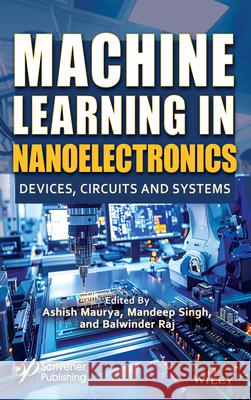 Machine Learning in Nanoelectronics Ashish Maurya 9781394336173 Wiley-Scrivener - książka