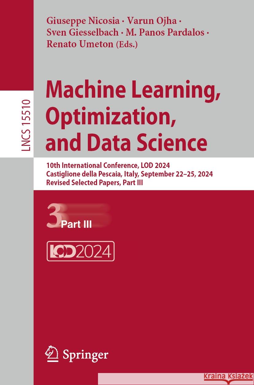 Machine Learning, Optimization, and Data Science: 10th International Conference, Lod 2024, Castiglione Della Pescaia, Italy, September 22-25, 2024, Re Giuseppe Nicosia Varun Ojha Sven Giesselbach 9783031824869 Springer - książka