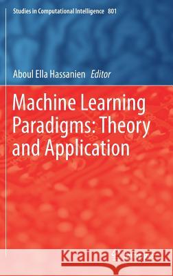 Machine Learning Paradigms: Theory and Application  9783030023560 Springer - książka