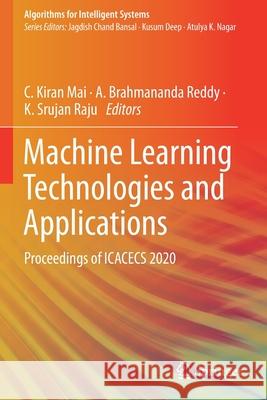 Machine Learning Technologies and Applications: Proceedings of Icacecs 2020 Mai, C. Kiran 9789813340480 Springer - książka