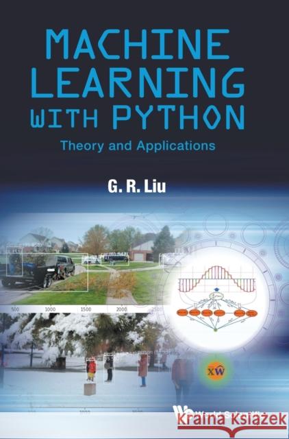 Machine Learning with Python: Theory and Applications GUI-Rong Liu 9789811254178 World Scientific Publishing Company - książka