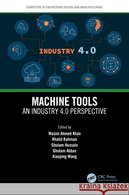 Machine Tools: An Industry 4.0 Perspective Wasim Ahmed Khan Khalid Rahman Ghulam Hussain 9781032116709 Taylor & Francis Ltd - książka